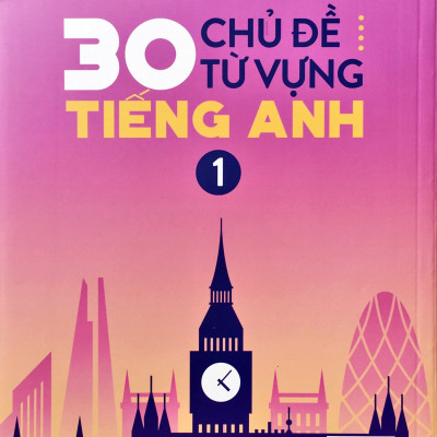 Sách: 30 Chủ Đề Từ Vựng Tiếng Anh - Tập 1 (Trang Anh) - Tặng Kèm Sổ Tay Mini Siêu Dễ Thương