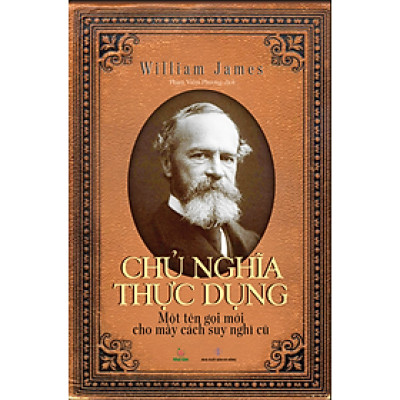 CHỦ NGHĨA THỰC DỤNG - WILLIA, JAMES (BÌA MỀM)