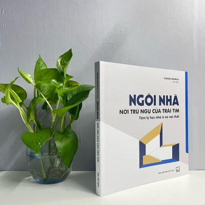 Sách - Ngôi Nhà Nơi Trú Ngụ Của Trái Tim - Tâm Lý Học Nhà Ở Và Nội Thất