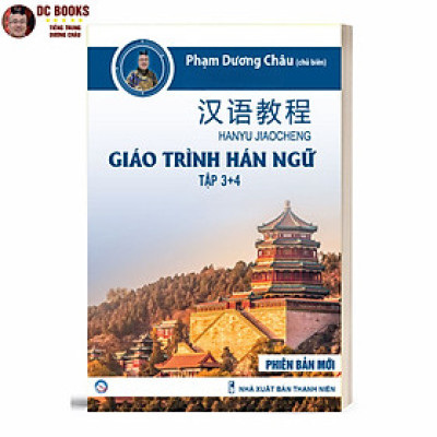 Sách Giáo Trình Hán Ngữ 3 + 4 - Tự Học Tiếng Trung Cấp Tốc Cho Người Việt - Trình độ HSK 3,4 - Phiên Bản Đặc Biệt - Tiếng Trung Dương Châu