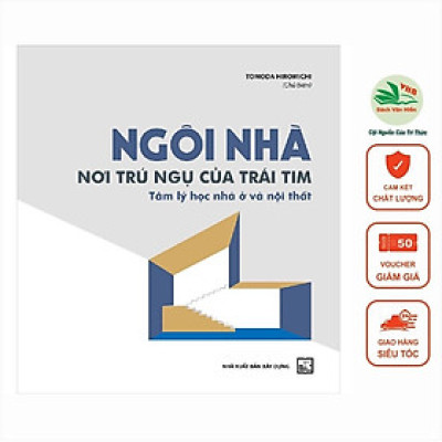 Sách - Ngôi Nhà Nơi Trú Ngụ Của Trái Tim - Tâm Lý Học Nhà Ở Và Nội Thất