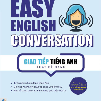 Giao Tiếp Tiếng Anh Thật Dễ Dàng - Easy English Conversation (Tái Bản 2020)