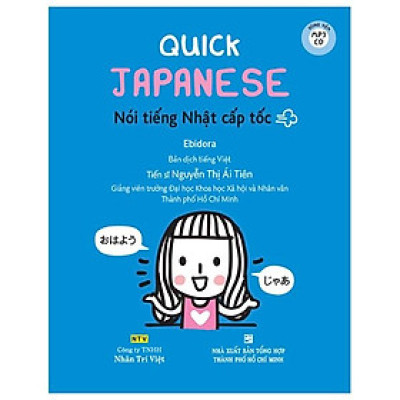 Quick Japanese – Nói Tiếng Nhật Cấp Tốc (Kèm CD Hoặc File MP3)