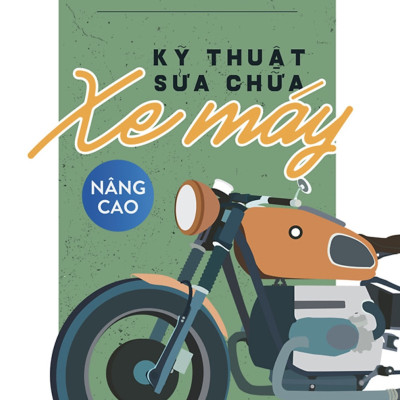 Combo 2 cuốn Kỹ thuật sửa chữa xe máy phần cơ bàn và nâng cao