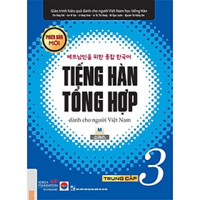 Tiếng Hàn Tổng Hợp Dành Cho Người Việt Nam: Trung Cấp 3 - Bản Đen Trắng (Phiên Bản Mới)