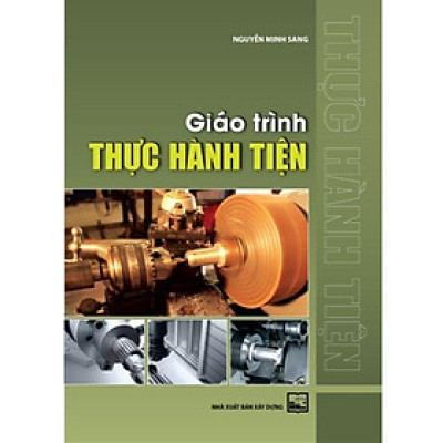 Sách - Giáo Trình Thực Hành Tiện