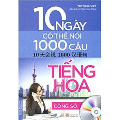 10 Ngày Có Thể Nói 1000 Câu Tiếng Hoa - Công Sở (Kèm CD)