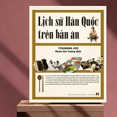 Lịch sử Hàn Quốc trên bàn ăn TH225
