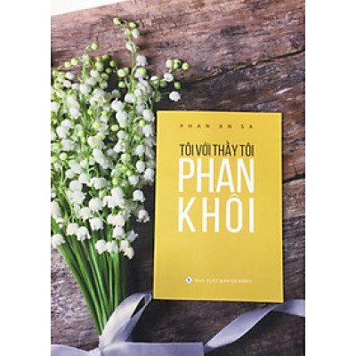 TÔI VỚI THẦY TÔI - PHAN KHÔI