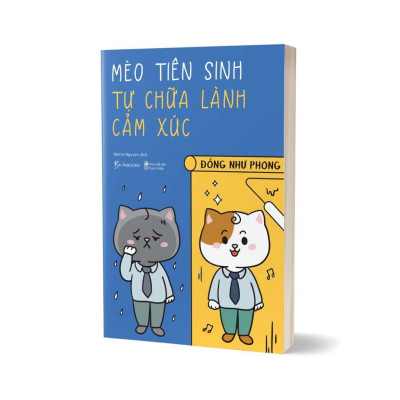 Sách - Mèo Tiên Sinh Tự Chữa Lành Cảm Xúc - Đổng Như Phong - AZ Việt Nam