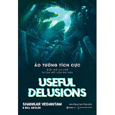 Ảo tưởng tích cực - Tác giả Bill Mesler , Shankar Vedantam