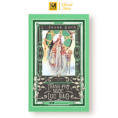 Thành phố Ngọc Lục Bảo - Tác giả L.Frank Baum (Bản dịch mới, tặng 1 bookmark bế hình nhân vật)