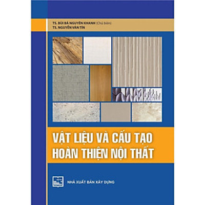 Sách - Vật Liệu Và Cấu Tạo Hoàn Thiện Nội Thất - NXB Xây Dựng