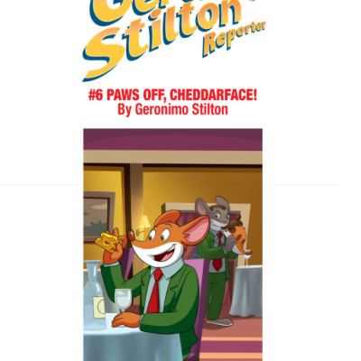 Geronimo Stilton Reporter #6: Paws Off, Cheddarface!