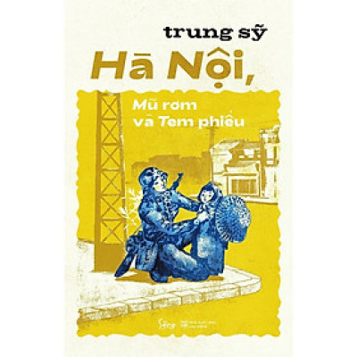 Hà Nội Mũ Rơm Và Tem Phiếu (Tái Bản) - Bản Quyền