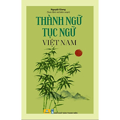 Sách - Thành Ngữ Tục Ngữ Việt Nam (Nguyệt Giang) - Ndbooks