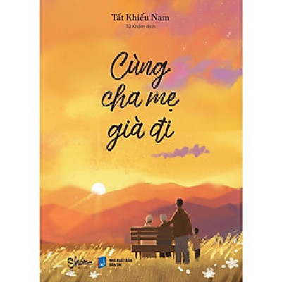 Sách - Cùng Cha Mẹ Già Đi - AZ Việt Nam