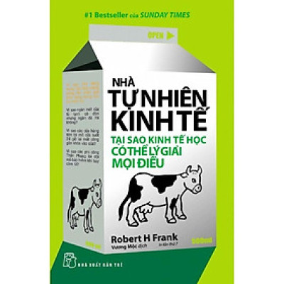 Nhà Tự Nhiên Kinh Tế: Tại Sao Kinh Tế Học Có Thể Lý Giải Mọi Điều - Bản Quyền