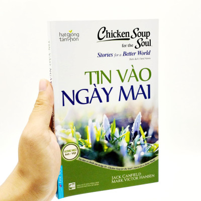 Chicken Soup For The Soul Stories For A Better World 19 - Tin Vào Ngày Mai (Tái Bản 2023)