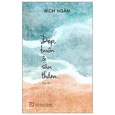 Đẹp, Buồn & Sâu Thẳm...