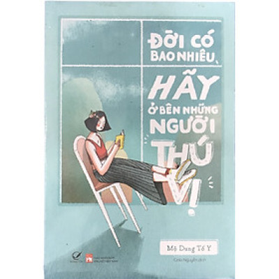 Đời Có Bao Nhiêu, Hãy Ở Bên Những Người Thú Vị (QV)