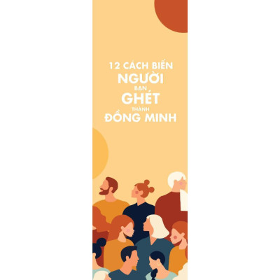 Sách - 12 Cách Biến Người Bạn Ghét Thành Đồng Minh - Toshihiro Kubo - AZ Việt Nam