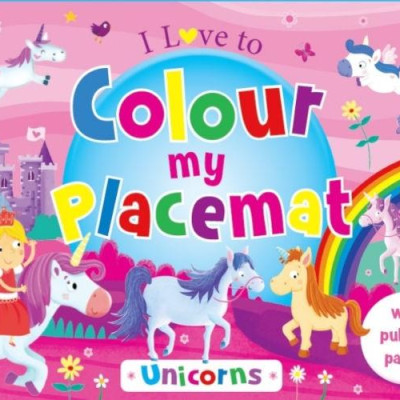 I Love To Colour My Placemat: Unicorns