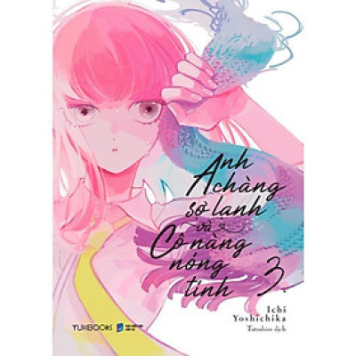 Sách - Anh Chàng Sợ Lạnh Và Cô Nàng Nóng Tính - Tập 3 - AZ Việt Nam