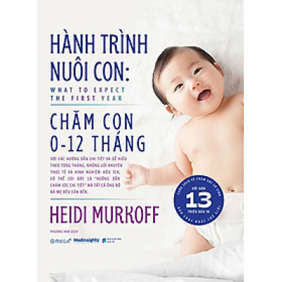 Hành Trình Nuôi Con - Chăm Con 0-12 Tháng (What To Expect - The First Year) (AL)