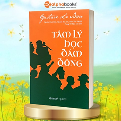 Tâm Lý Học Đám Đông (Tái Bản) (Tặng kèm Tickbook)