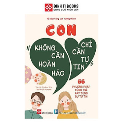 Sách - Con không cần hoàn hảo, con chỉ cần tự tin - Đinh Tị Books