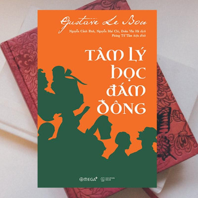 Tâm Lý Học Đám Đông (Tái Bản Mới Nhất) - Bản Quyền