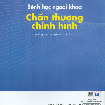 Bệnh Học Ngoại Khoa Chấn Thương Chỉnh Hình (Dùng cho đào tạo sau đại học)