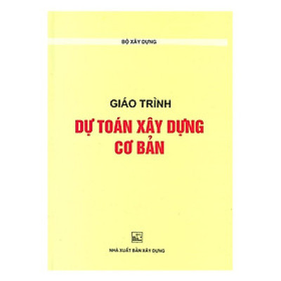 Sách - Giáo Trình Dự Toán Xây Dựng Cơ Bản  - NXB Xây Dựng