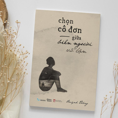 Sách - Chọn Cô Đơn Giữa Biển Người Vô Tận - Huỳnh Thắng - AZ Việt Nam