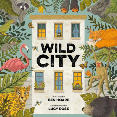 Wild City: Meet The Animals Who Share Our City Spaces