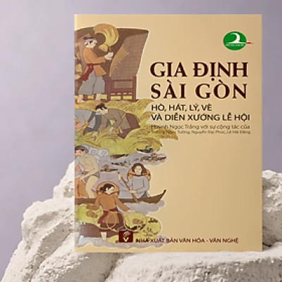 Gia Định Sài Gòn hò, hát, lý, vè và diễn xướng lễ hội TH159