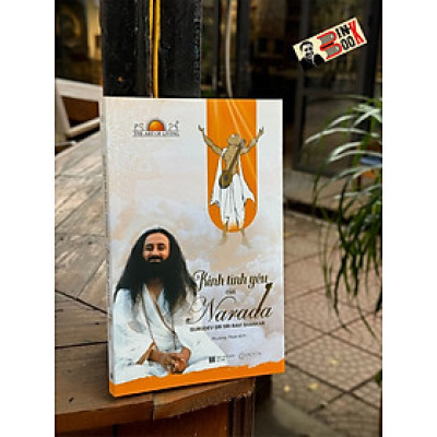 KINH TÌNH YÊU CỦA NARADA- Guruve Sri Sri Ravi Shanka - Mochi books