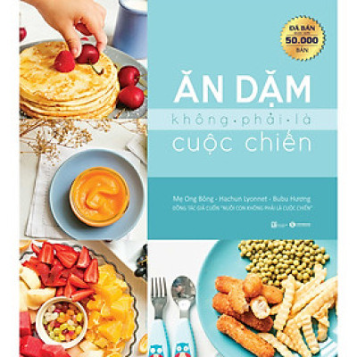 Ăn Dặm Không Phải Là Cuộc Chiến