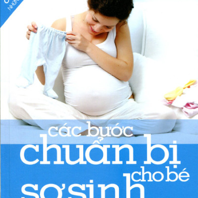 Cẩm Nang Chăm Sóc Bé Những Năm Đầu Đời: Chăm Sóc Bé Yêu Từ 6 Tháng Đến 3 Tuổi