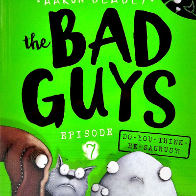 The Bad Guys - Episode 7: Do You Think He-Saurus?!