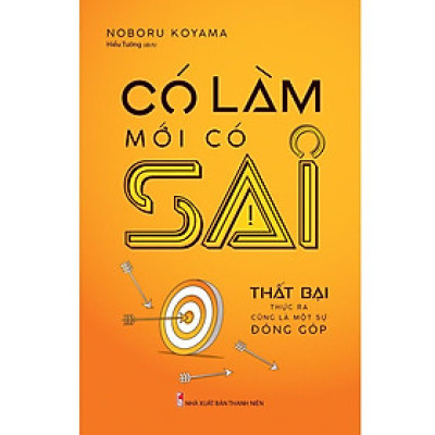 Sách: Có Làm Mới Có Sai (Noburu Koyama) - TSKN