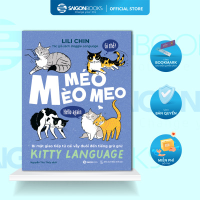 Sách - Mèo Méo Meo - Kitty Language - Bí Mật Giao Tiếp Từ Cái Vẫy Đuôi Đến Tiếng Grừ Grừ