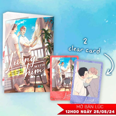 Sách - Living With Him - Cuộc Sống Có Cậu Kề Bên - Bản Đặc Biệt - Tặng Kèm Set 2 Clear Card
