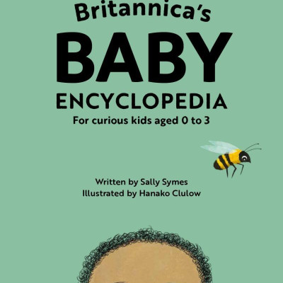 Britannica’s Baby Encyclopedia: For Curious Kids Aged 0 To 3