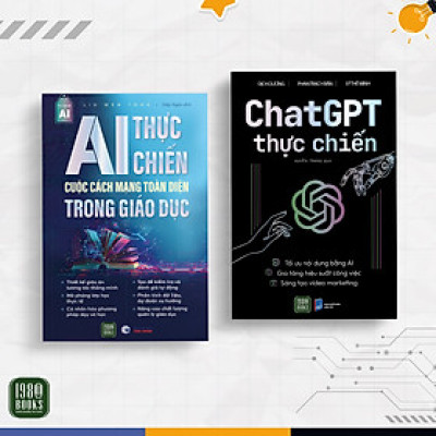 Combo 2 cuốn: Chat GPT Thực Chiến + AI Thực Chiến Cuộc Cách Mạng Toàn Diện Trong Giáo Dục