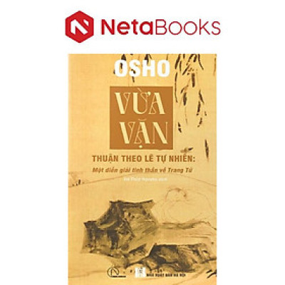 Vừa Vặn - Thuận Theo Lẽ Tự Nhiên - Một Diễn Giải Tinh Thần Về Trang Tử