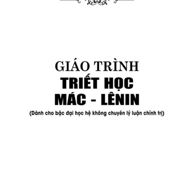 Giáo Trình Triết Học Mác - Lênin (Dành Cho Bậc Đại Học Hệ Không Chuyên Lý Luận Chính Trị)