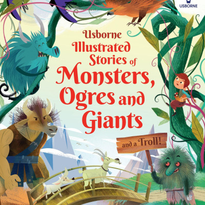 Illustrated Stories Of Monsters, Ogres And Giants (And A Troll)
