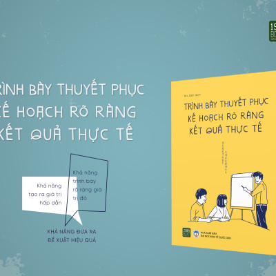 Trình Bày Thuyết Phục, Kế Hoạch Rõ Ràng, Kết Quả Thực Tế